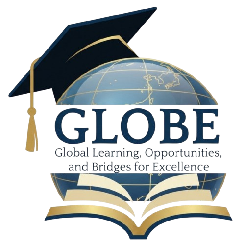 GLOBE - Global Learning, Opportunities, and Bridges for Excellence